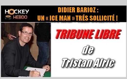 Photo hockey Ligue Magnus - Ligue Magnus - DIDIER BARIOZ: UN ICE MANTRS SOLLICITɠ!