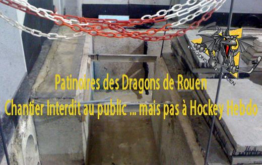 Photo hockey Ligue Magnus - Ligue Magnus : Rouen (Les Dragons) - LM : Rouen, les travaux, acte III