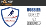HOCKEY et HANDICAP - LE DOSSIER