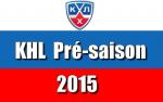 KHL : Pr-saison 2015