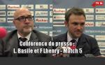 Confrence de presse : F Lhenry et L. Basile - Match 5