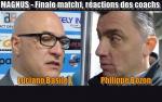 Finale match 1, ractions des coachs