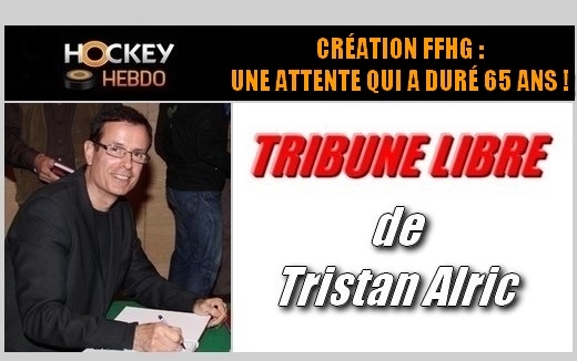 Photo hockey Ligue Magnus - Ligue Magnus - CRÉATION FFHG : UNE ATTENTE QUI A DURÉ 65 ANS ! 