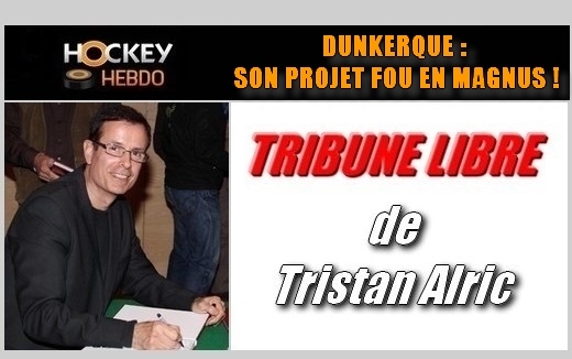 Photo hockey Ligue Magnus - Ligue Magnus - DUNKERQUE : SON PROJET FOU EN MAGNUS !