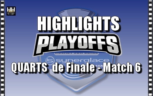 Photo hockey Ligue Magnus - Ligue Magnus - MAGNUS- Les BUTS du Match 6 des 1/4 de Finale