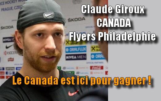 Photo hockey Claude Giroux (CAN – Flyers Philadelphie) : Le Canada est ici pour gagner ! - Championnats du monde : Canada (Team Canada)