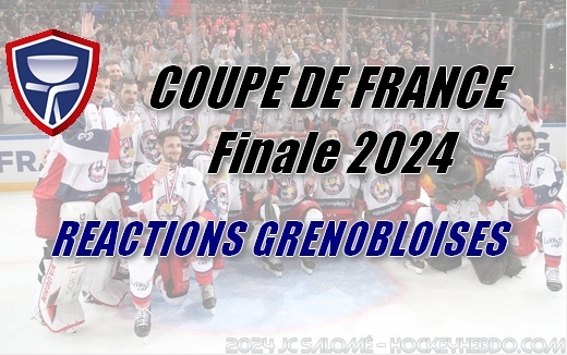 Photo hockey Finale CDF - Réactions à chaud de Grenoble - Coupe de France : Grenoble  (Les Brûleurs de Loups)