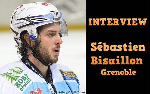 Photo hockey Sébastien Bisaillon: J’ai toujours pensé à Grenoble - Ligue Magnus : Grenoble  (Les Brûleurs de Loups)